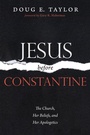 Cover: Jesus Before Constantine - Wipf and Stock Publishers