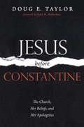Cover: Jesus Before Constantine - Wipf and Stock Publishers