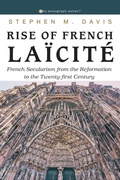 Cover: Rise of French La&iuml;cit&eacute; - Wipf and Stock Publishers