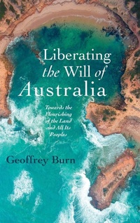 Enlarge image Cover: Liberating the Will of Australia - Wipf & Stock Publishers