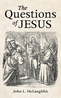 Enlarge image Cover: The Questions of Jesus - Wipf & Stock Publishers