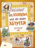 Cover: Ich, Kleopatra, und die alten &Auml;gypter - Live aus dem Land der Pyramiden - dtv