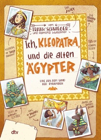 Abbildung von: Ich, Kleopatra, und die alten Ägypter - Live aus dem Land der Pyramiden - dtv