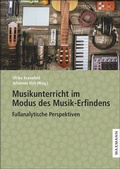 Cover: Musikunterricht im Modus des Musik-Erfindens - Waxmann