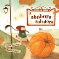 Cover: A abobora roladora - Gmuer Verlag