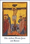 Cover: Die sieben Worte Jesu am Kreuz - Dominus Verlag