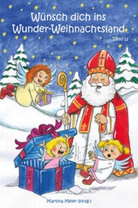 Abbildung von: Wünsch dich ins Wunder-Weihnachtsland Band 12 - Papierfresserchens MTM-Verlag - Herzsprung-Verlag