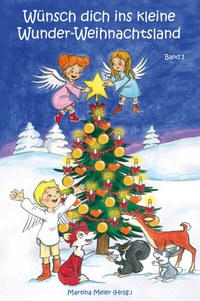 Abbildung von: Wünsch dich ins kleine Wunder-Weihnachtsland Band 1 - Papierfresserchens MTM-Verlag - Herzsprung-Verlag