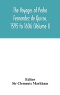 Cover: The voyages of Pedro Fernandez de Quiros, 1595 to 1606 (Volume I) - ALPHA EDITION
