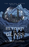 Cover: Beyond the glass (The Admiral Series, #1) - The Admiral Series