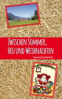 Abbildung von: Zwischen Sommer, Heu und Weihnachten - Papierfresserchens MTM-Verlag - Herzsprung-Verlag