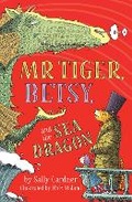 Cover: Mr. Tiger, Betsy, and the Sea Dragon - Penguin Workshop