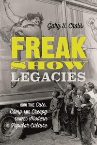 Enlarge image Cover: Freak Show Legacies - Bloomsbury Academic
