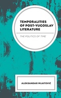 Cover: Temporalities of Post-Yugoslav Literature - Lexington Books