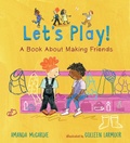 Cover: Let's Play! A Book About Making Friends - Candlewick Press,U.S.