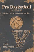 Cover: Professional Basketball in 1939-40 - Dorrance Publishing Co.