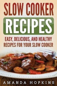 Enlarge image Cover: Slow Cooker Recipes - Insight Health Communications