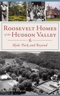 Cover: Roosevelt Homes of the Hudson Valley - History Press Library Editions