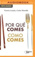 Cover: Por Que Comes Como Comes - Audible Studios on Brilliance