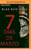 Cover: Siete Dias de Marzo (Narracion En Castellano) - Audible Studios on Brilliance