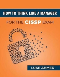 Abbildung von: How To Think Like A Manager for the CISSP Exam - Snt