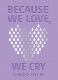Cover: Because We Love, We Cry - Nimbus Publishing Ltd