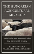 Cover: The Hungarian Agricultural Miracle? - Lexington Books