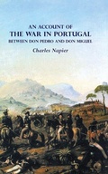 Cover: AN ACCOUNT OF THE WAR IN PORTUGAL BETWEEN Don PEDRO AND Don MIGUEL - Naval & Military Press