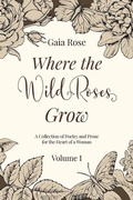 Cover: Where The Wild Roses Grow - IngramSpark