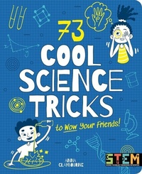 Abbildung von: 73 Cool Science Tricks to Wow Your Friends! - Arcturus Editions