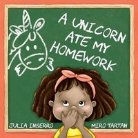 Enlarge image Cover: A Unicorn Ate My Homework - Three Beans, LLC