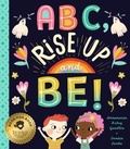 Cover: ABC, Rise Up and Be! - Bushel & Peck Books