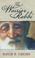 Cover: The Warrior Rabbi - Book-Art Press Solutions LLC