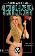 Cover: All You Need is Love and a Strong Electric Current - Unnerving