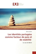 Cover: Les identites partagees comme facteur de paix et de stabilite - Editions Universitaires Europeennes