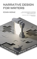 Cover: Narrative Design for Writers: An Industry Guide to Writing for Video Games - Fiction Engine