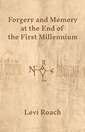 Cover: Forgery and Memory at the End of the First Millennium - Princeton University Press