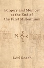 Cover: Forgery and Memory at the End of the First Millennium - Princeton University Press