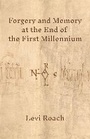 Cover: Forgery and Memory at the End of the First Millennium - Princeton University Press