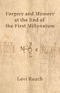 Cover: Forgery and Memory at the End of the First Millennium - Princeton University Press