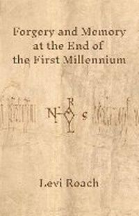 Enlarge image Cover: Forgery and Memory at the End of the First Millennium - Princeton University Press