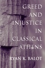 Cover: Greed and Injustice in Classical Athens - Princeton University Press