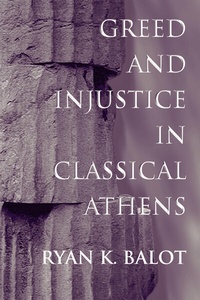 Enlarge image Cover: Greed and Injustice in Classical Athens - Princeton University Press