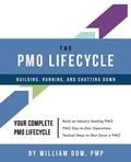 Cover: The PMO Lifecycle - Building, Running and Shutting Down - Dow Publishing LLC