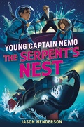 Cover: The Serpent's Nest: Young Captain Nemo - Feiwel & Friends