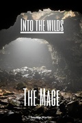 Cover: The Mage (Into The Wilds, #1) - Into The Wilds