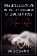 Cover: Mary Cecilia Rogers and the Real Life Inspiration of Edgar Allan Poe's Marie Roget (Murder and Mayhem, #5) - Murder and Mayhem