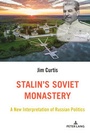 Cover: Stalin's Soviet Monastery - Peter Lang Verlag
