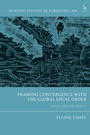 Cover: Framing Convergence with the Global Legal Order - Hart Publishing