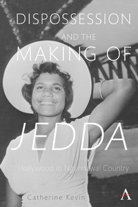 Enlarge image Cover: Dispossession and the Making of Jedda - Anthem Press